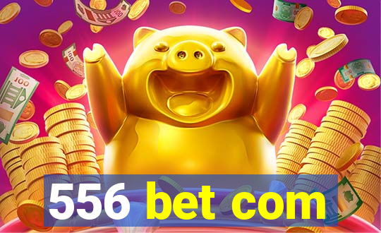 556 bet com